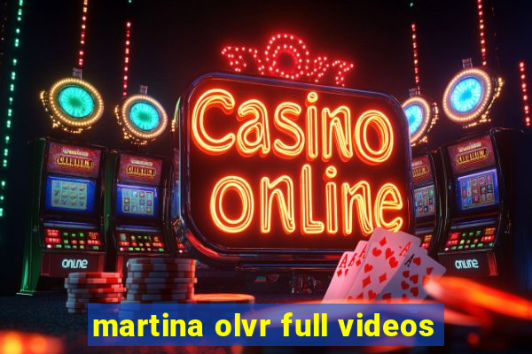 martina olvr full videos