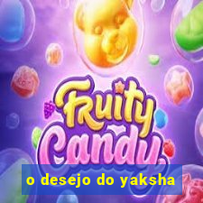 o desejo do yaksha