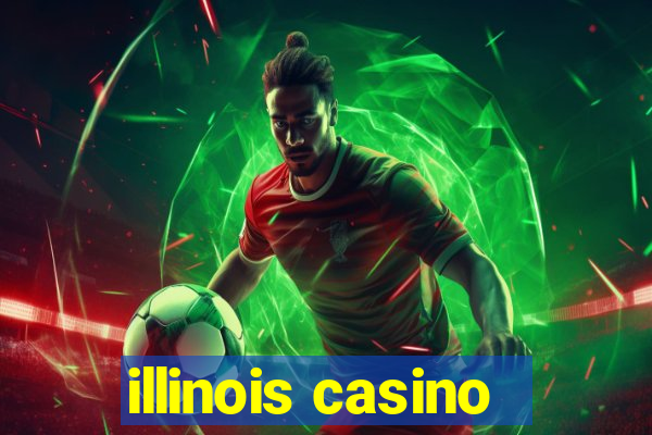 illinois casino