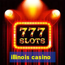 illinois casino