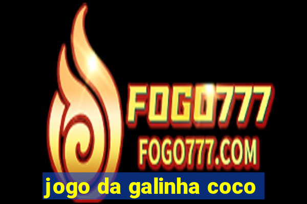 jogo da galinha coco