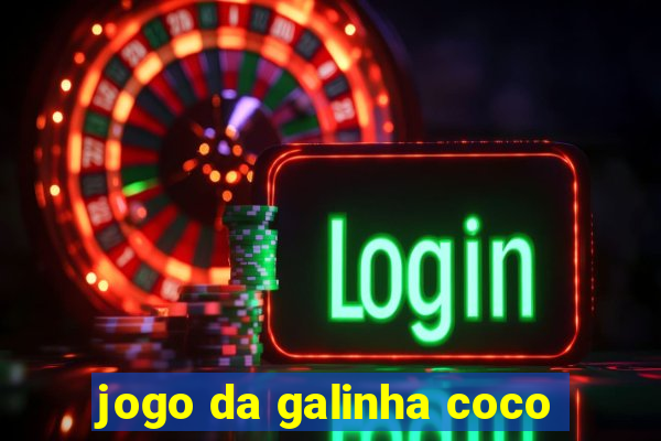 jogo da galinha coco