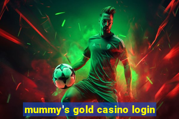 mummy's gold casino login