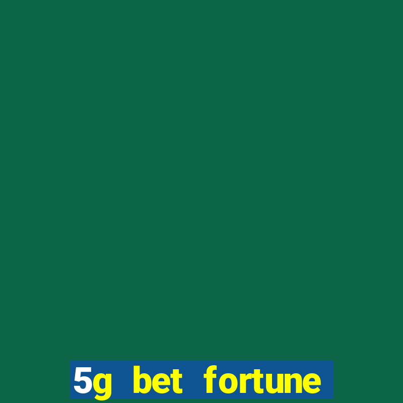 5g bet fortune rabbit Informational