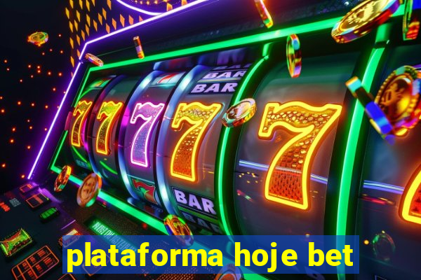 plataforma hoje bet