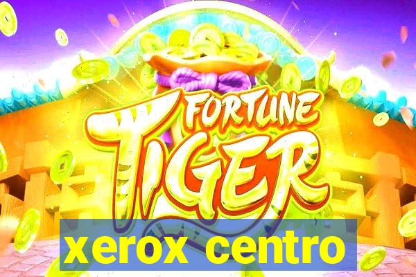 xerox centro