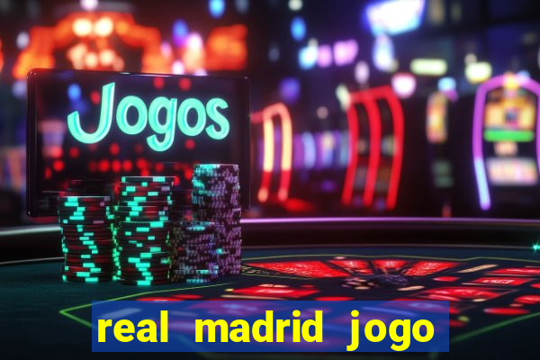 real madrid jogo ao vivo