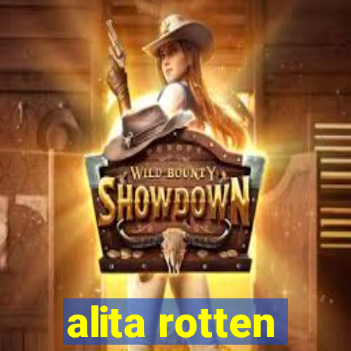 alita rotten