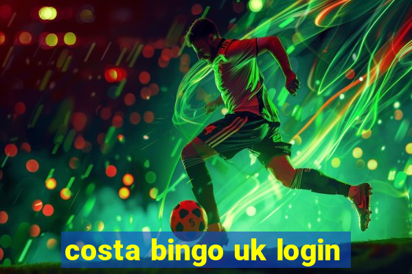 costa bingo uk login