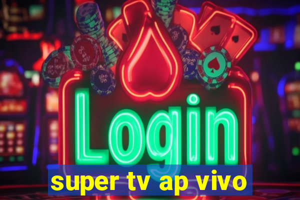 super tv ap vivo