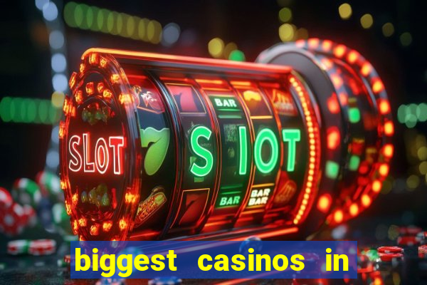 biggest casinos in the usa