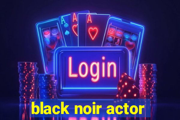 black noir actor