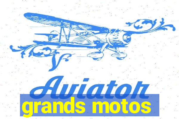 grands motos