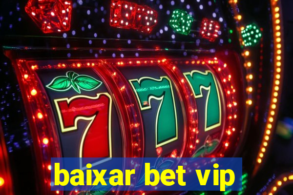 baixar bet vip