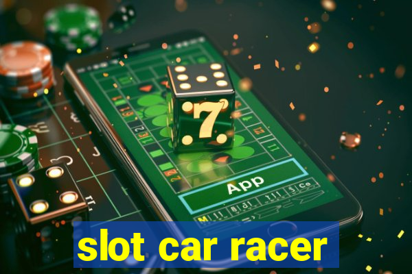 slot car racer