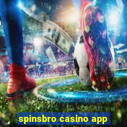 spinsbro casino app