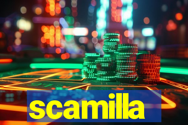 scamilla