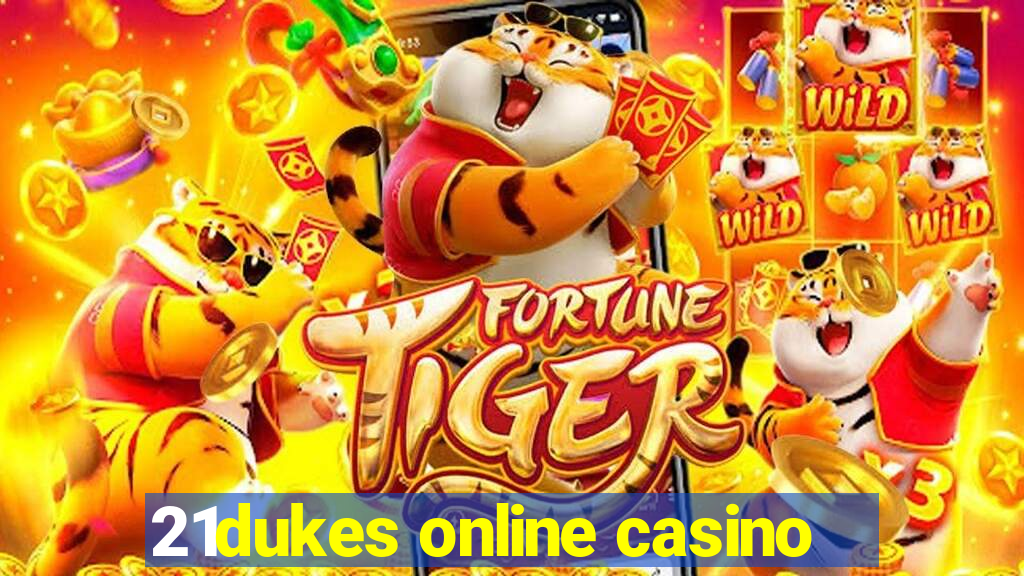 21dukes online casino