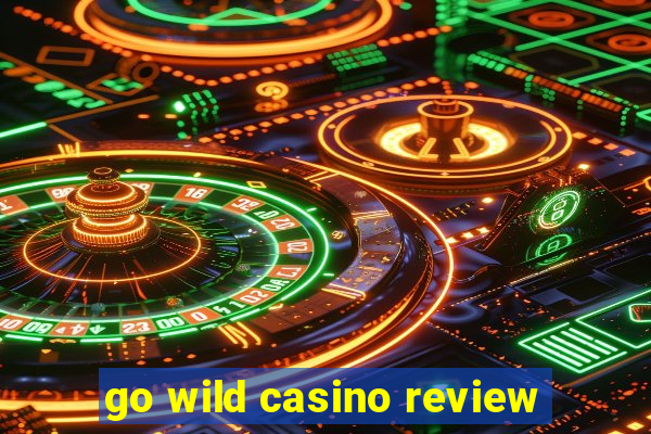 go wild casino review