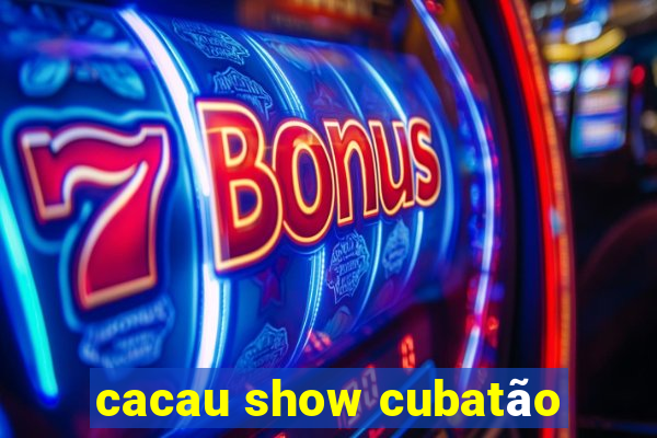 cacau show cubatão