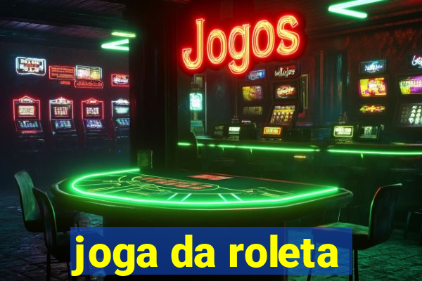 joga da roleta