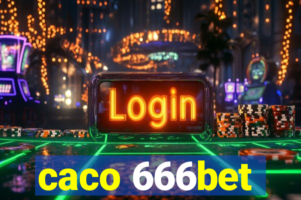 caco 666bet