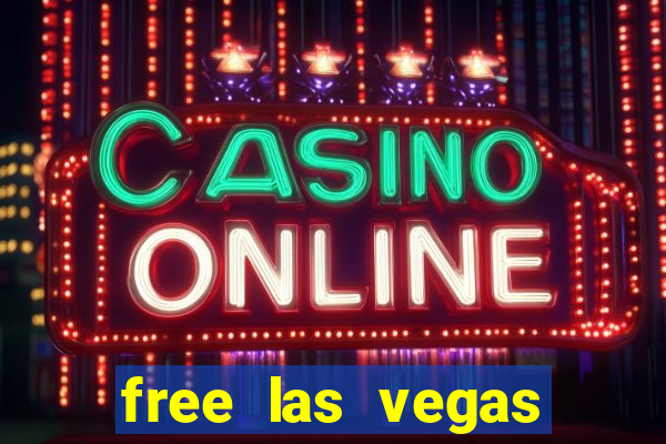 free las vegas slot games