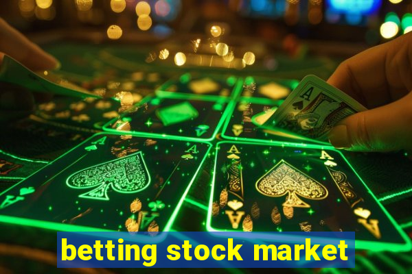 betting stock market