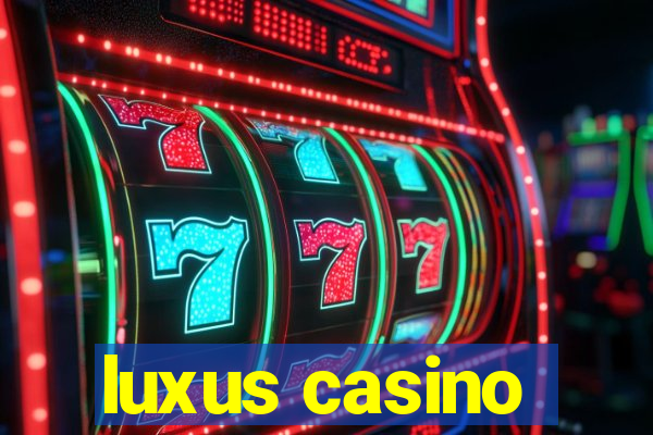 luxus casino