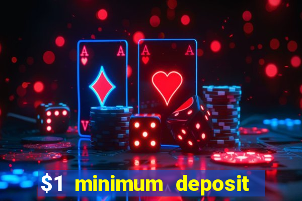 $1 minimum deposit casino australia