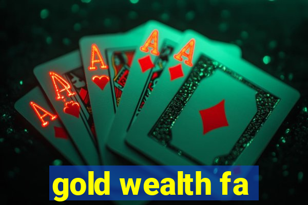 gold wealth fa