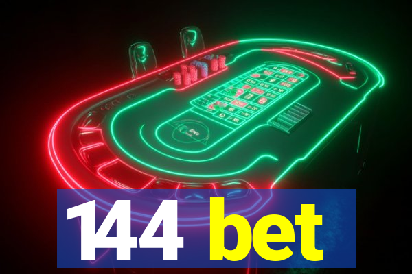 144 bet