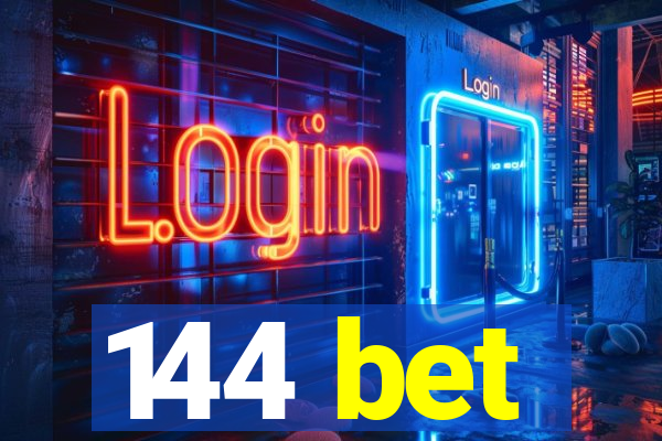 144 bet