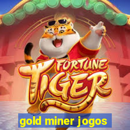 gold miner jogos