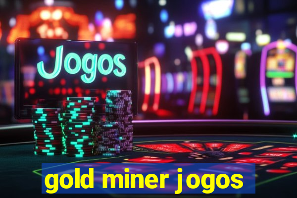 gold miner jogos