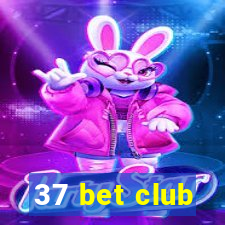 37 bet club