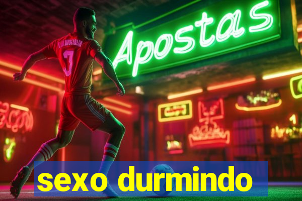 sexo durmindo