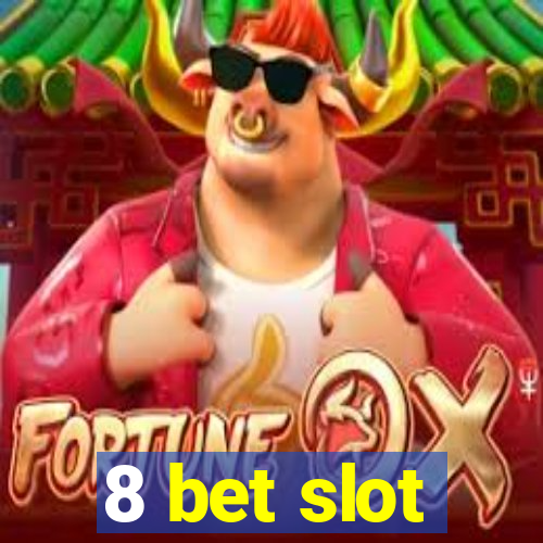 8 bet slot