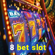 8 bet slot