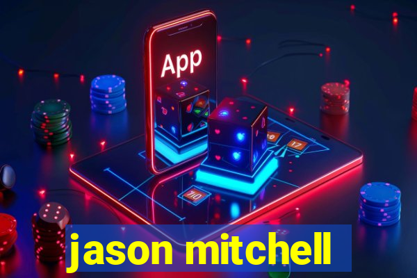 jason mitchell