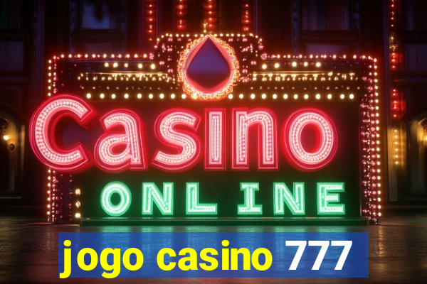 jogo casino 777