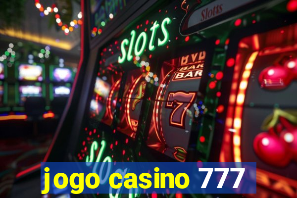 jogo casino 777