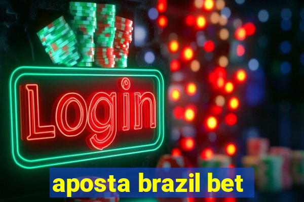 aposta brazil bet