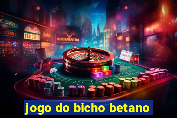 jogo do bicho betano