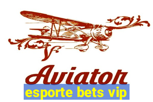 esporte bets vip