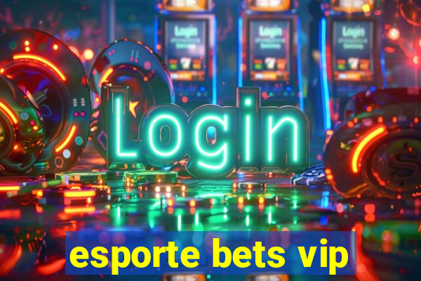 esporte bets vip