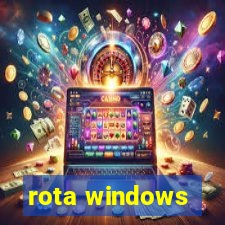 rota windows