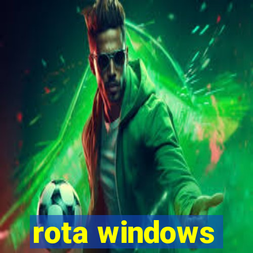 rota windows