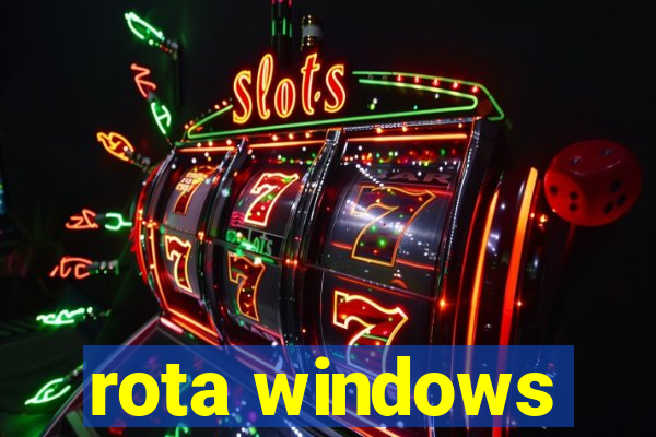 rota windows