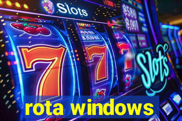 rota windows